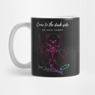 Come to the dark side, we have candy Mug